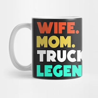 Wife.Mom.Trucker.Legend. Mug